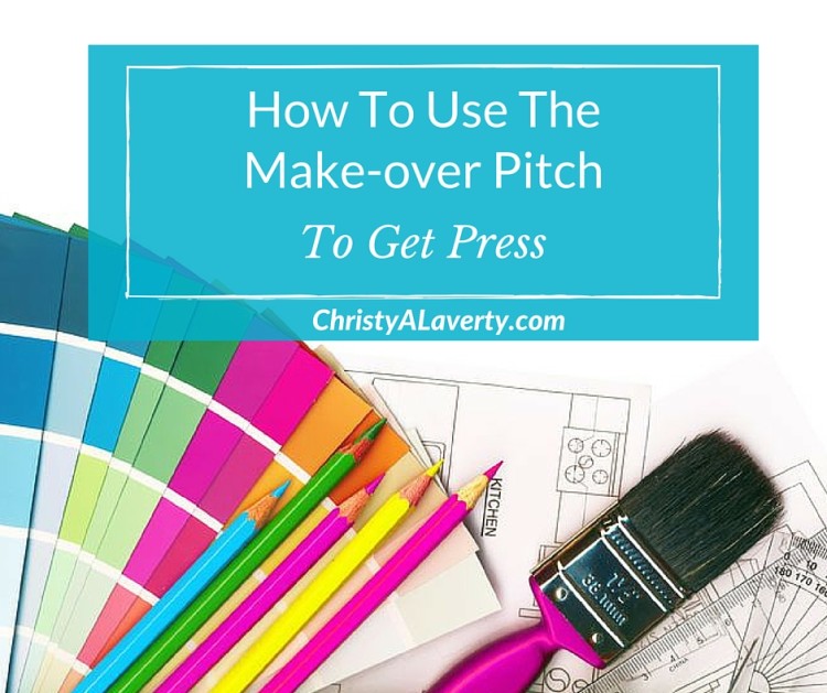 How to use the makeover pitch to get press